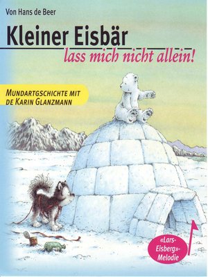cover image of Kleiner Eisbär lass mich nicht allen! (Schweizer Mundart)